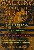 Walking With the Great Apes: Jane Goodall, Dian Fossey, Birute Galdikas