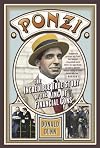 Ponzi: The Incredible True Story of the King of Financial Cons (Library of Larceny)