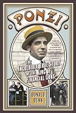 Ponzi: The Incredible True Story of the King of Financial Cons (Library of Larceny)