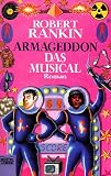 Armageddon, Das Musical - Robert Rankin
