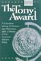 The Tony Award: A Complete Listing of Winners and Nominees with a History of the American Theatre Wing