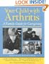Your Child with Arthritis: A Family Guide for Caregiving (A Johns Hopkins Press Health Book)
