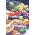 Biologisch Kochen und Backen: Das Rezeptbuch der nat�rlichen Ern�hrung