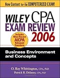 Wiley CPA Exam Review 2006: Business Environment and Concepts (Wiley Cpa Examination Review Business Enrivonment and Concepts)