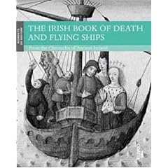The Irish Book of Death and Flying Ships: From the Chronicles of Ancient Ireland (Moments of History)