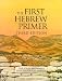 The First Hebrew Primer: The Adult Beginner's Path to Biblical Hebrew, Third Edition