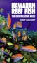 Hawaiian Reef Fish; The Identification Book