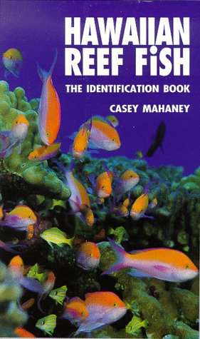 Hawaiian Reef Fish; The Identification Book