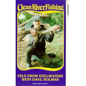 Clean River Fishing - Eels From Stillwaters With Dave Holman [VHS]