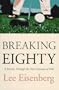 Breaking Eighty: A Journey Through the Nine Fairways of Hell