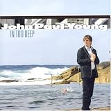 John Paul Young - In Too Deep