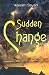 Sudden Change
