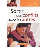 Sortir des conflits avec les autrespar Christophe Carr�