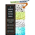 A User's Guide to the Brain: Perception, Attention, and the Four Theaters of the Brain by John J. Ratey