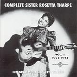 Complete Sister Rosetta Tharpe, Vol. 1: 1938-1943