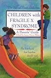 Children with Fragile X Syndrome: A Parents' Guide