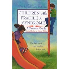 Children with Fragile X Syndrome: A Parents' Guide
