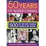 Fifty Years of Queer Cinema: 500 of the Best GLBTQ Films Ever Made