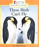 These Birds Can't Fly (Rookie Read-About Science)