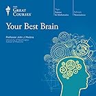 Your Best Brain: The Science of Brain Improvement  by The Great Courses Narrated by Professor John Medina