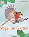 Vögel im Garten: Das Praxisbuch für Gärtner und Vogelfreunde bei Bücher zum Namen: 51N0VKz6okL._SL75_