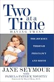 Two at a Time: Having Twins: The Journey Through Pregnancy and Birth