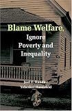 Blame Welfare, Ignore Poverty And Inequality