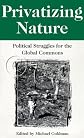 Privatizing Nature: Political Struggles for the Global Commons