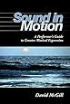 Sound in Motion: A Performer's Guide to Greater Musical Expression