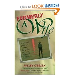 Formerly a Wife: A Survival Guide for Women Facing the Pain and Disruption of Divorce