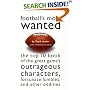 Football's Most Wanted : The Top 10 Book of the Great Game's Outrageous Characters, Fortunate Fumbles, and Other Oddities (Most Wanted)