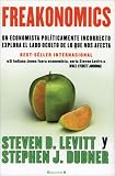 Freakonomics: Un economista politicamente incorrecto explora el lado oculta de lo que nos afecta (Spanish Edition)