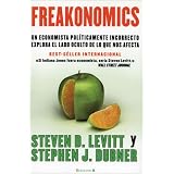Freakonomics: Un economista politicamente incorrecto explora el lado oculta de lo que nos afecta (Spanish Edition)