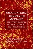 Understanding Craniofacial Anomalies: The Etiopathogenesis of Craniosynostoses and Facial Clefting