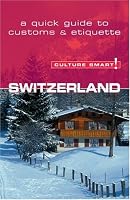 Switzerland - Culture Smart!: a quick guide to customs and etiquette (Culture Smart!)