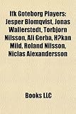 Ifk Gteborg Players: Jesper Blomqvist, Jonas Wallerstedt, Torbjrn Nilsson, Ali Gerba, Hkan Mild, Roland Nilsson, Niclas Alexandersson-