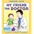 My Friend the Doctor