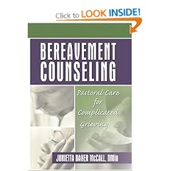 Bereavement Counseling: Pastoral Care for Complicated Grieving