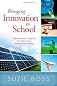 Bringing Innovation to School: Empowering Students to Thrive in a Changing World