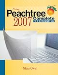 Using Peachtree Complete 2007 for Accounting (with CD-ROM)