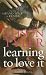 Learning to Love It