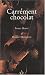 Carr&eacute;ment chocolat