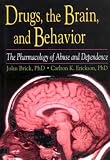 Drugs, the Brain, and Behavior: The Pharmacology of Abuse and