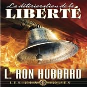 La Détérioration de la Liberté [The Deterioration of Liberty] | [L. Ron Hubbard]