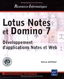 Lotus Notes et Domino 7 : D�veloppement d'applications Notes et Web