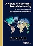 A history of international research networking : the people who made it happen