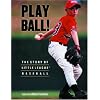 Play Ball! The Story of Little League Baseball