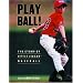 Play Ball! The Story of Little League Baseball
