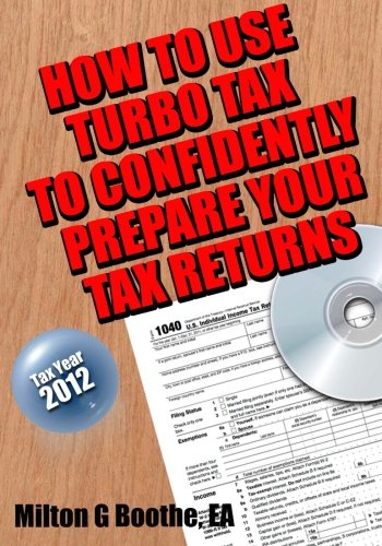 How to Use Turbo Tax to Confidently Prepare Your Tax Returns