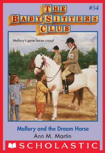 The Baby-Sitters Club #54: Mallory and the Dream Horse